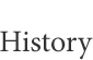 History
