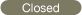 Closed